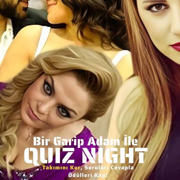 Bir Garip Adam İle Quiz Night - 90'lar Nostalji ( Şarkılar - Filmler - Diziler - Magazin )