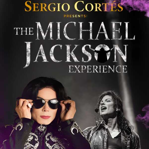 SERGIO CORTES. THE MICHAEL JACKSON EXPERIENCE