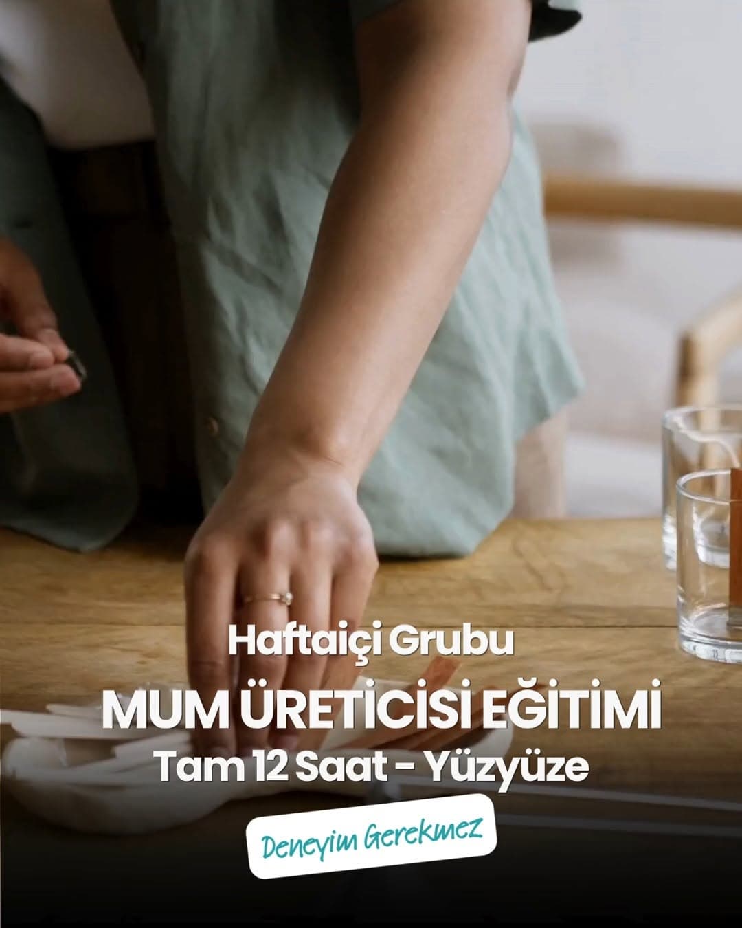 Mum Üreticisi Eğitimi (Yüzyüze) Toplam 12 Saat / Haftaiçi Grubu
Mum üretimine "doğru temelle"
başla