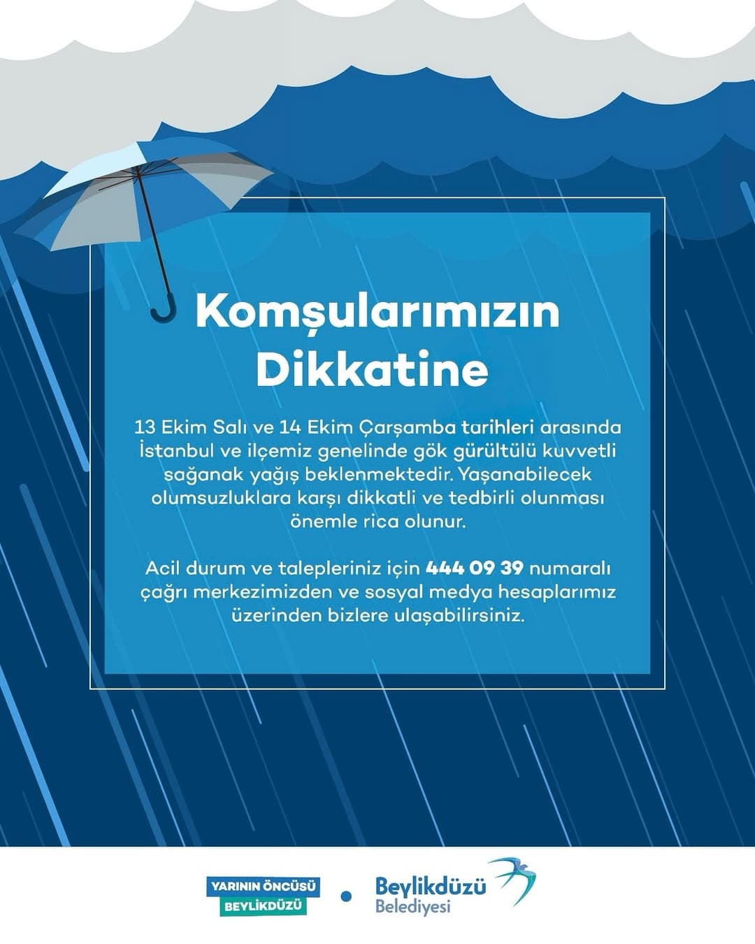 Komşularımızın Dikkatine 📢
13 Ekim Salı ve 14 Ekim Çarşamba tarihleri arasında İstanbul ve ilçemi