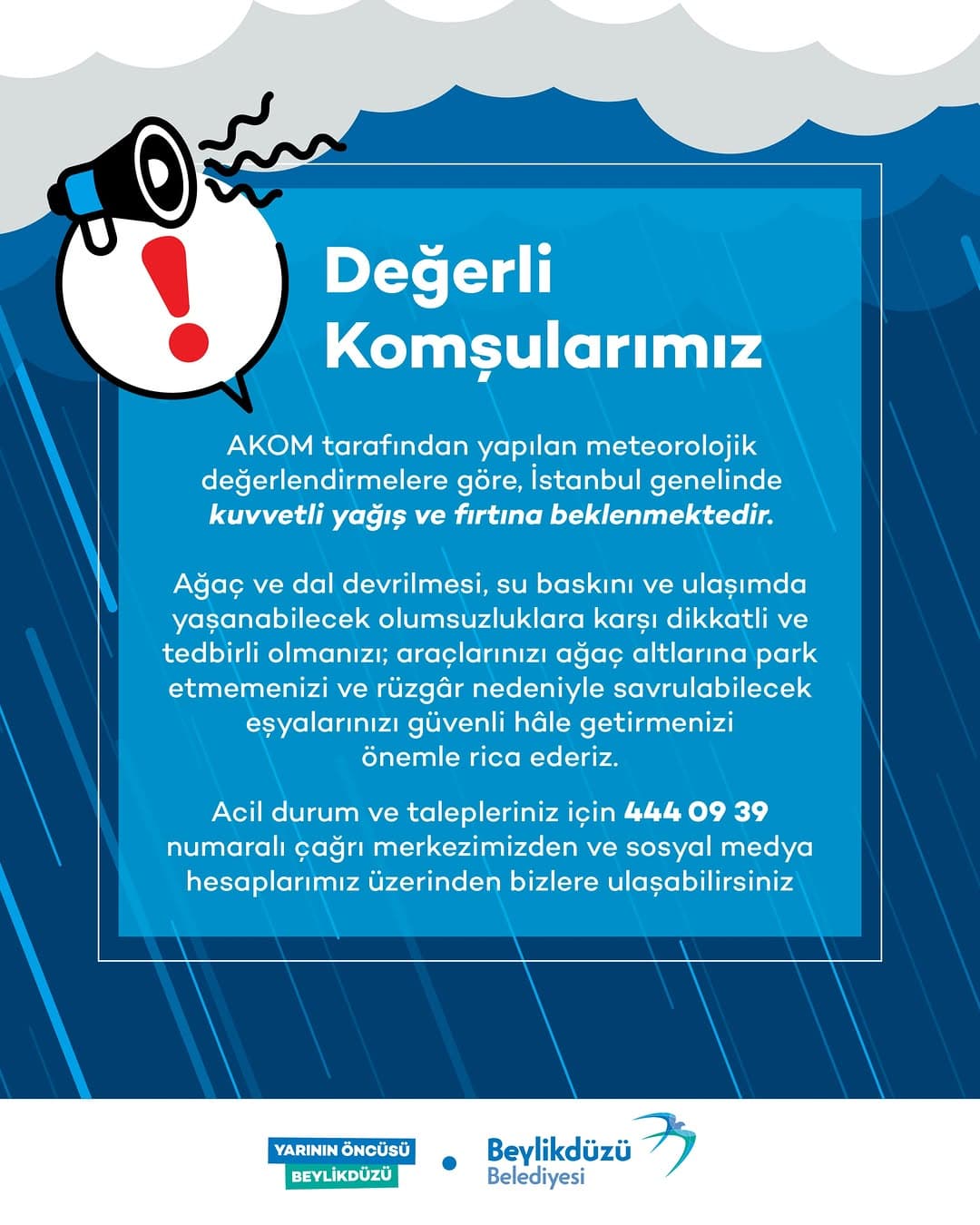 Değerli Komşularımız,
Beklenen kuvvetli rüzgâr ve fırtına nedeniyle oluşabilecek ağaç devrilmesi ve