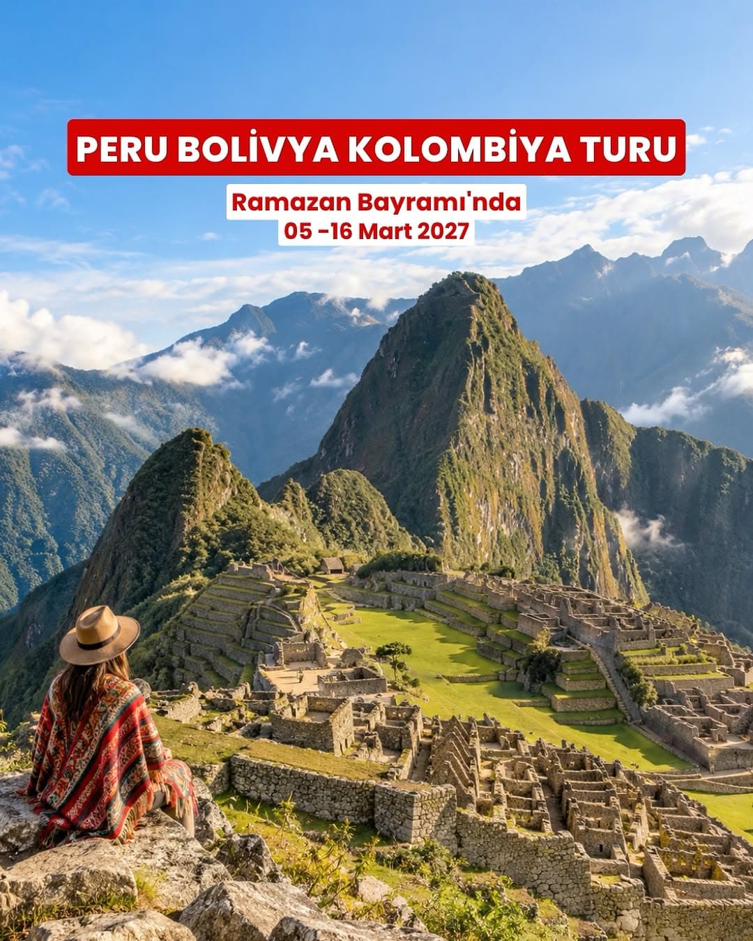 Bu bayram, And Dağları’nın arasında yükselen Machu Picchu’da İnka uygarlığının izlerini birlikte keş