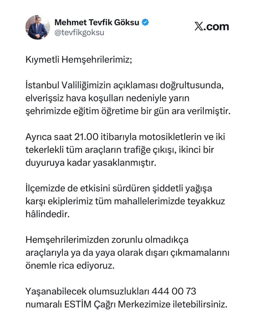 Kıymetli Hemşehrilerimiz;
İstanbul Valiliğimizin açıklaması doğrultusunda, elverişsiz hava koşullar