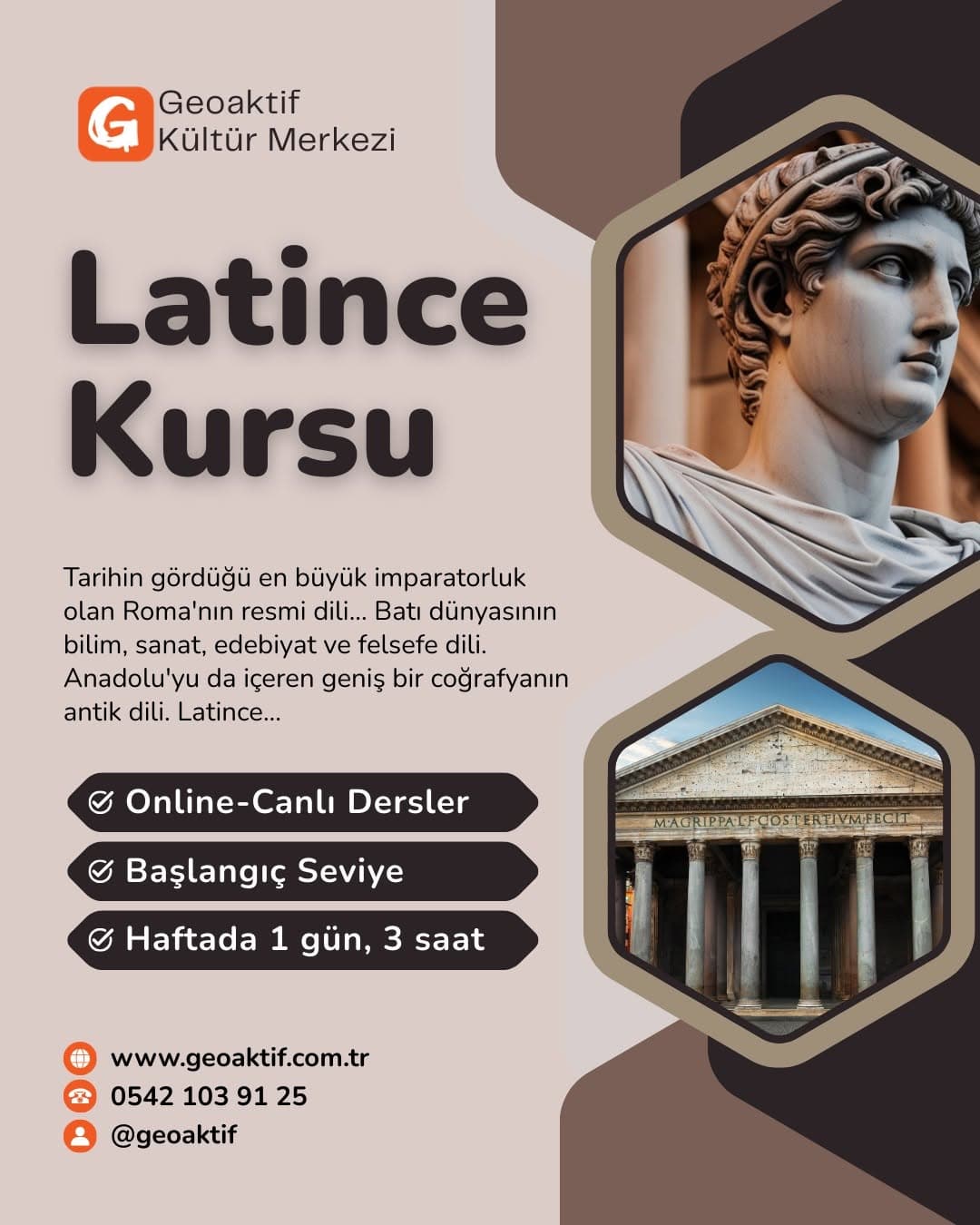 Latince Kursu 23 Mart 2026
Online
Yeni Sınıf: 23 Mart 2026
Seviye: Başlangıç seviyesi
Gün/Saat: Paz