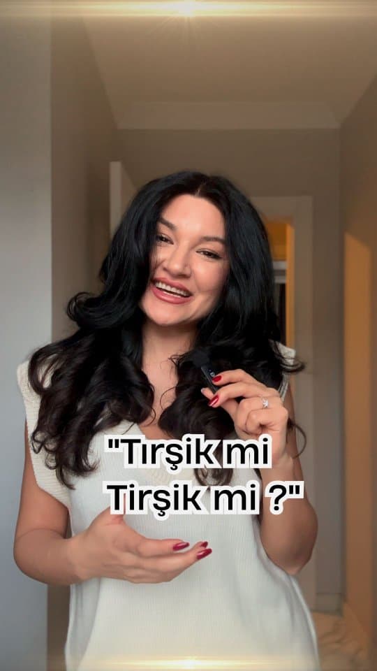 | Sizce Tırşik mi, Tirşik mi? 🌿