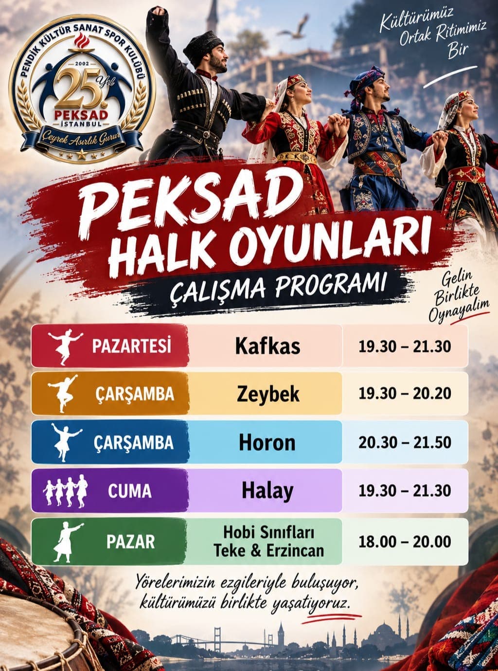 PEKSAD Halk Oyunları Çalışma Programımız
Kafkas’tan Zeybek’e, Horon’dan Halay’a, Teke’den Erzincan’