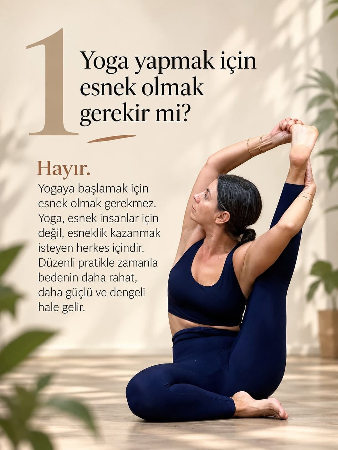 “Ben hiç esnek değilim, yoga yapamam” diye düşünüyorsan, aslında tam da başlaman gereken yerde olabi