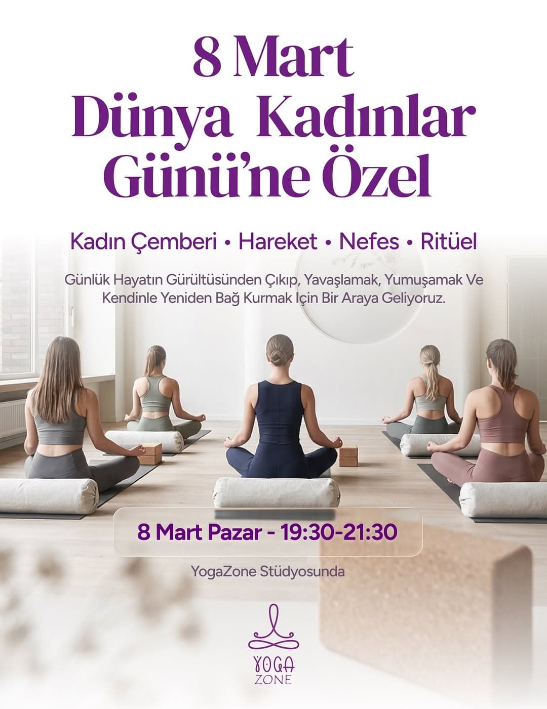 8 Mart Kadınlar Günü’ne özel
Kadın Çemberi • Hareket • Nefes • Ritüel
Günlük hayatın gürültüsünden
